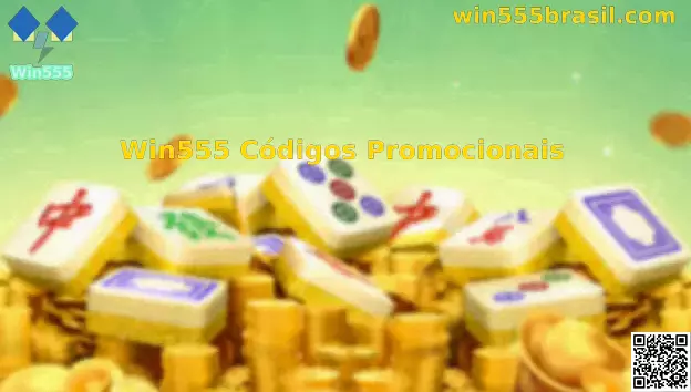 Win555 códigos promocionais