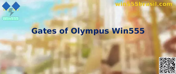 Gates of Olympus Win555