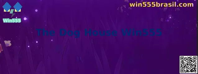 The Dog House Win555