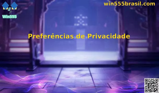 Preferências de Privacidade Win555